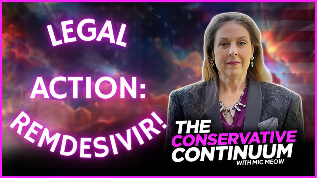 ⁣A Conservative Continuum Short: “Legal Action: Remdesivir!”
