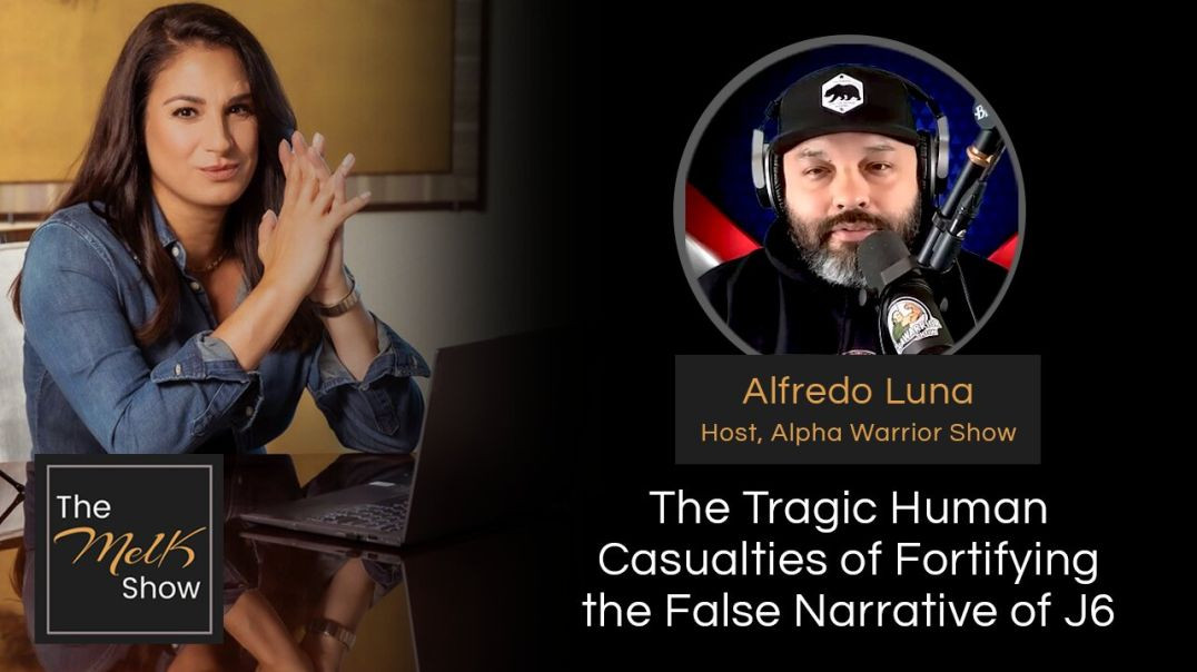 ⁣Mel K & Alfredo Luna | The Tragic Human Casualties of Fortifying the False Narrative of J6 | 1-2