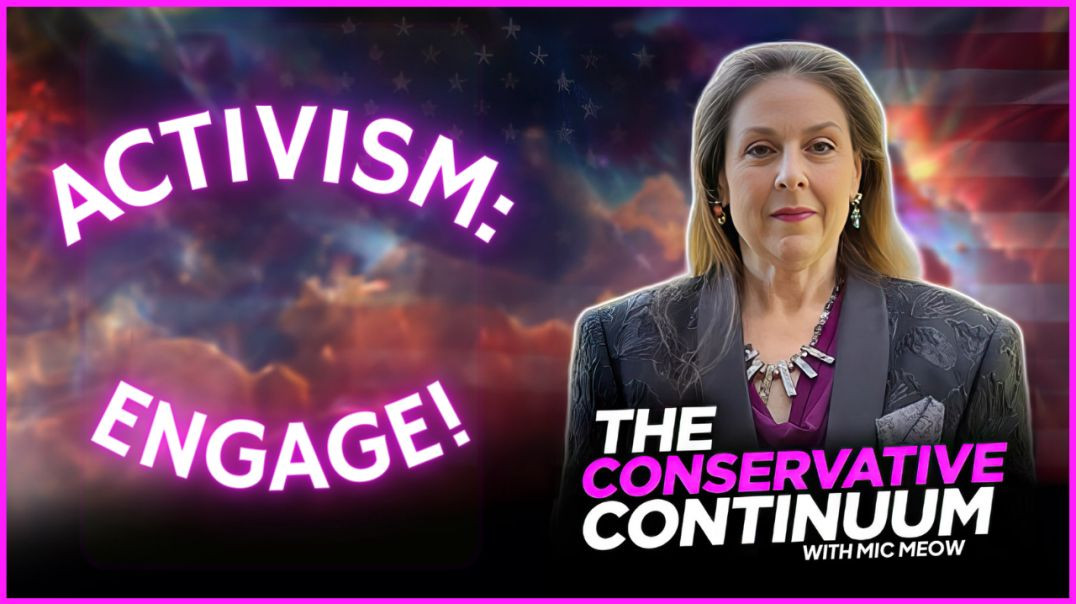 ⁣A Conservative Continuum Short: “Activism: Engage!”