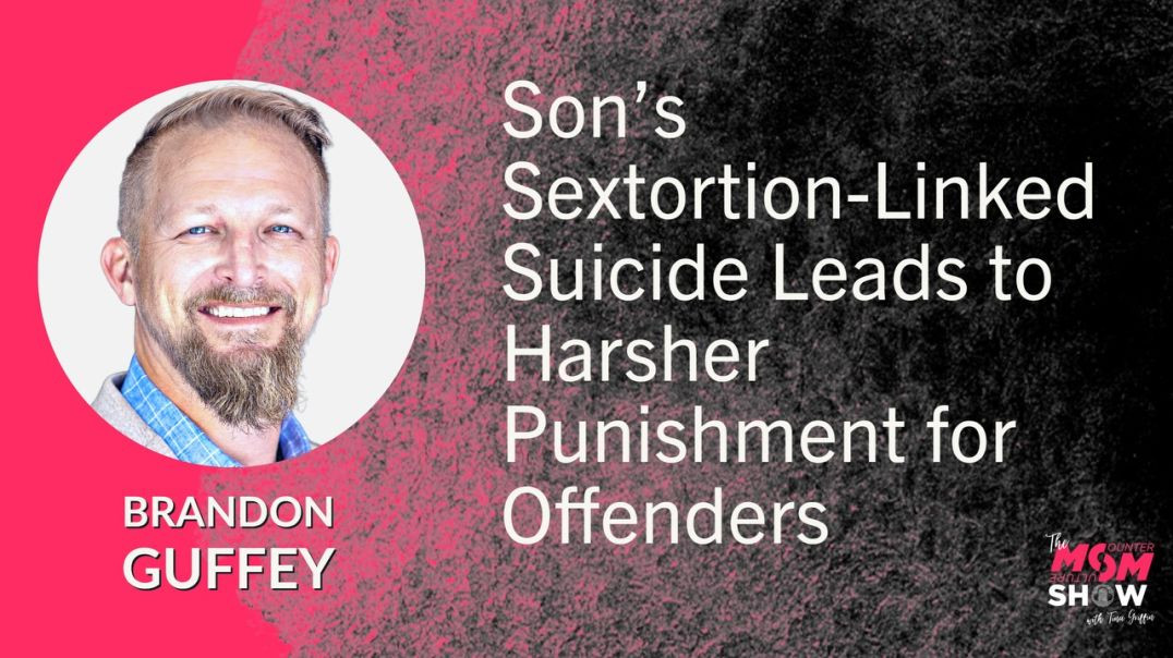 ⁣Ep534 - Son’s Sextortion-Linked Suicide Leads to Harsher Punishment for Offenders - Brandon Guffey
