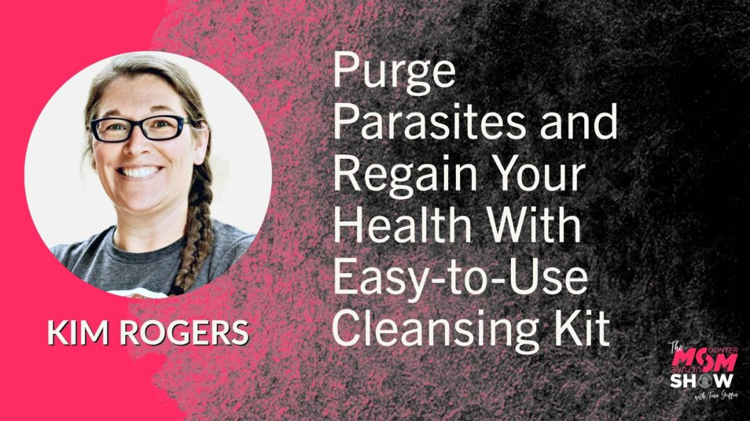 ⁣Ep544 - Purge Parasites and Regain Your Health With Easy-to-Use Cleansing Kit - Kim Rogers