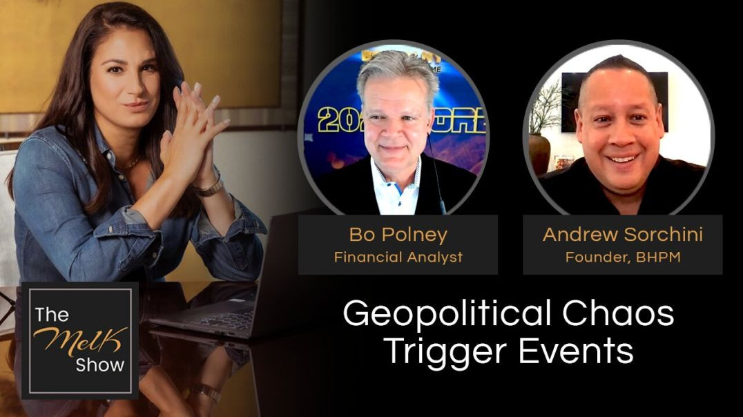 ⁣Mel K w  Bo Polny & Andrew Sorchini   Geopolitical Chaos Trigger Events   1-21-24