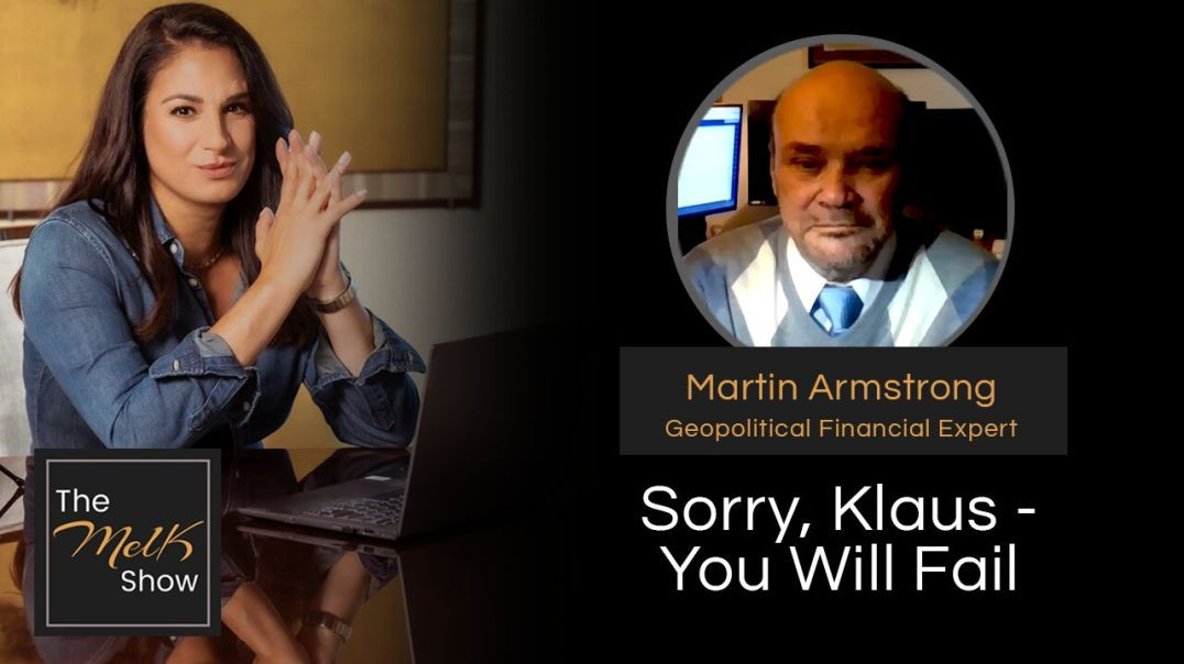 ⁣Mel K & Martin Armstrong   Sorry, Klaus - You Will Fail   1-19-24