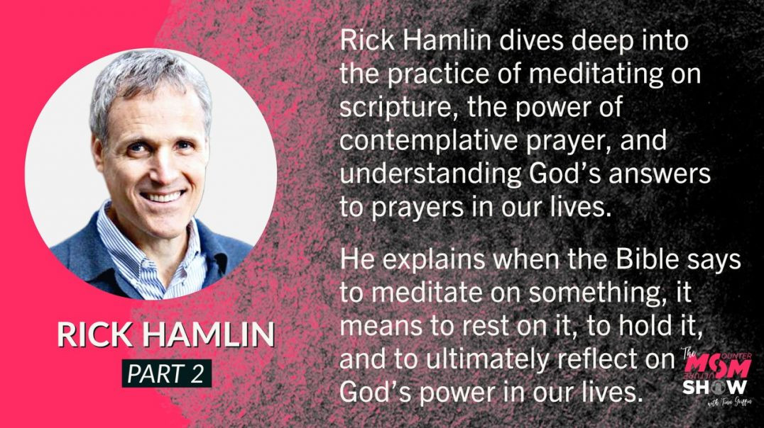 Ep532 - Meditating on the Word of God and the Power of Contemplative Prayer - Rick Hamlin