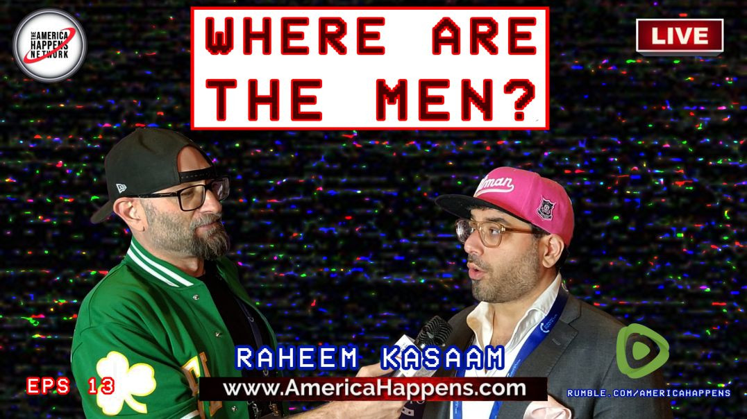 Raheem Kasaam "Where are the Men?" with Vem Miller, Episode 13