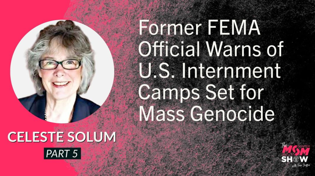 ⁣Ep550 - Former FEMA Official Warns of U.S. Internment Camps Set for Mass Genocide - Celeste Solum