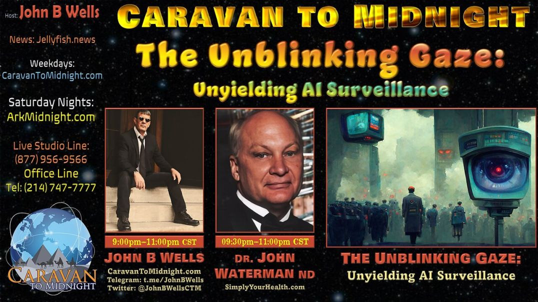 The Unblinking Gaze_ Unyielding AI Surveillance - John B Wells LIVE