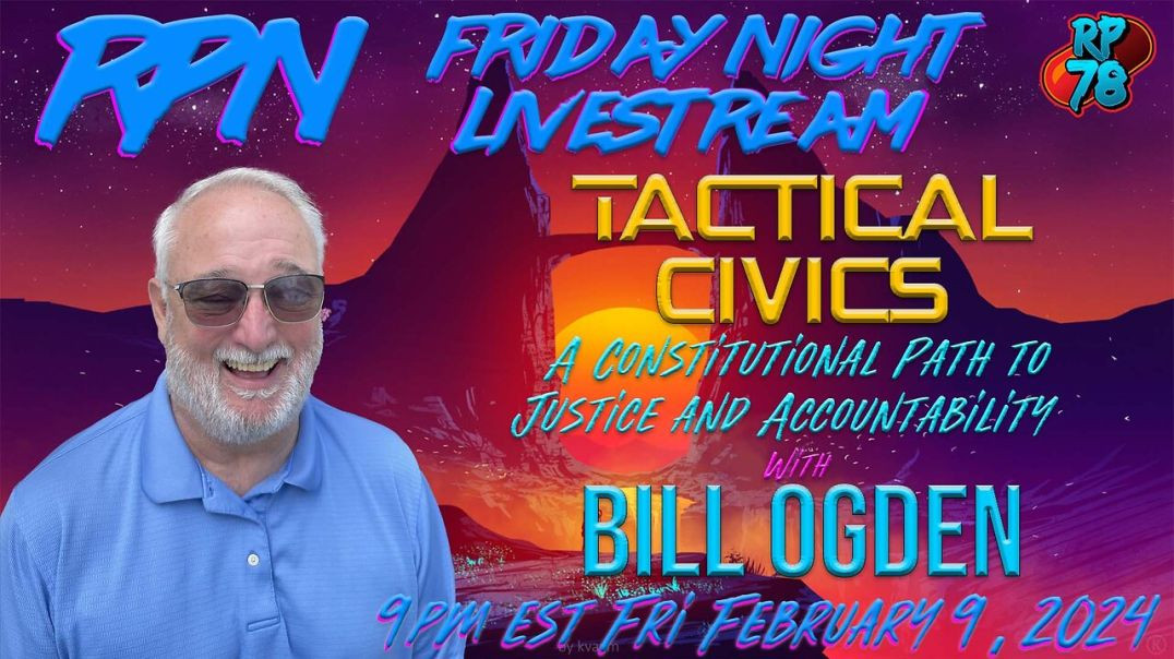 ⁣Enforcing the Constitution with Tactical Civics and Bill Ogden on Fri. Night Livestream
