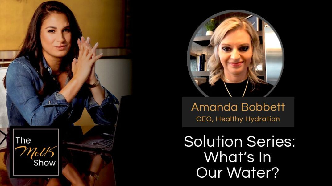 ⁣Mel K & Amanda Bobbett | Solution Series: What’s In Our Water? | 2-18-24