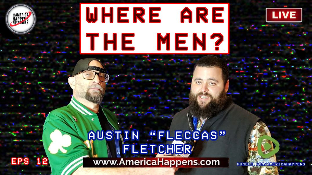 Austin "Fleccas" Fletcher "Where are the Men? episode 12 with Vem Miller