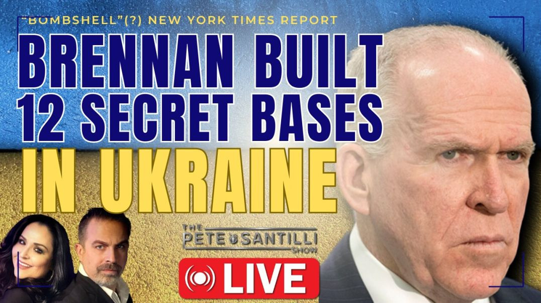 ⁣BRENNAN’s CIA BUILT 12 SECRET SPY BASES IN UKRAINE [PETE SANTILLI SHOW EP#3959 02