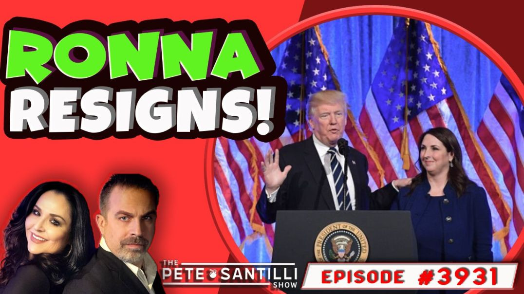 RONNA McROMNEY RESIGNS! [THE PETE SANTILLI SHOW EP#3931 - 02.07.24 9AM]