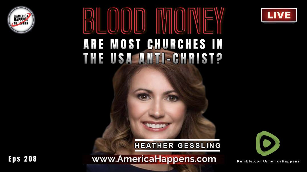 ⁣Are Most Churches in the USA Anti - Christ? Blood Money Episode 208 w/ Heather Gessling and Vem Mill