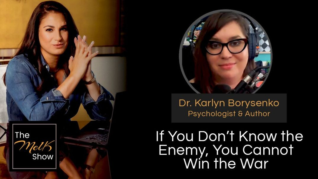 ⁣Mel K & Dr. Karlyn Borysenko | If You Don’t Know the Enemy, You Cannot Win the War | 2-10-24