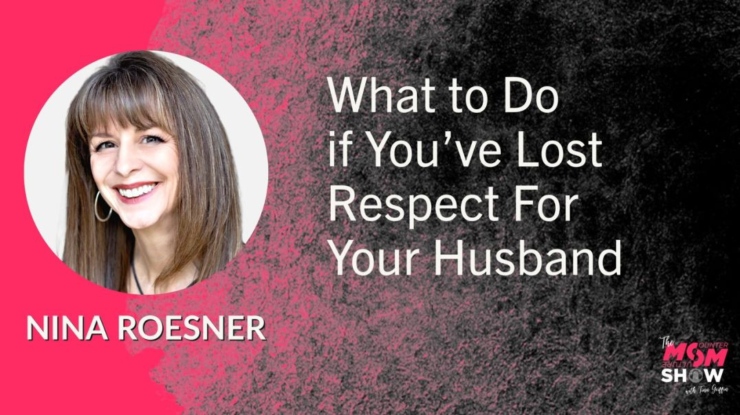 ⁣Ep553 - What to Do if You’ve Lost Respect for Your Husband - Nina Roesner