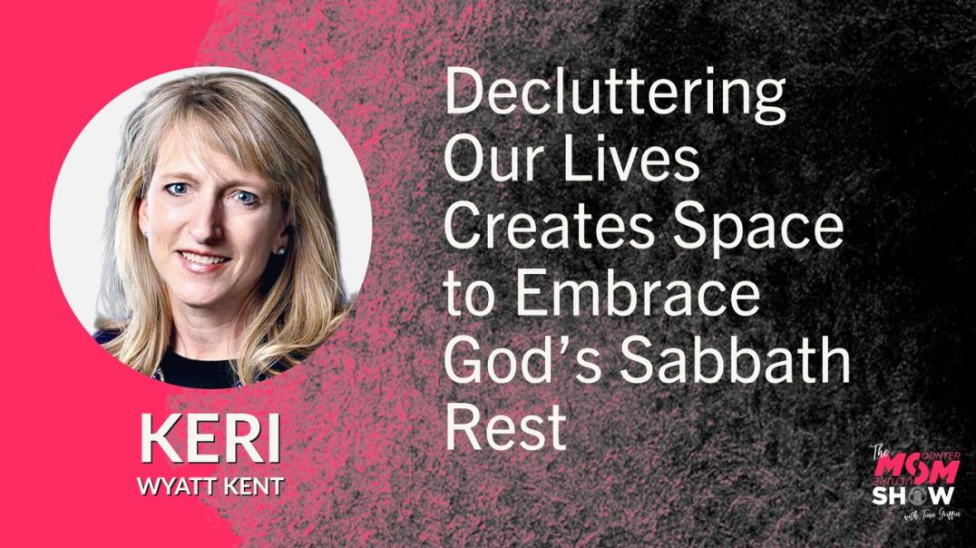 ⁣Ep562 - Decluttering Our Lives Creates Space to Embrace God’s Sabbath Rest - Keri Wyatt Kent