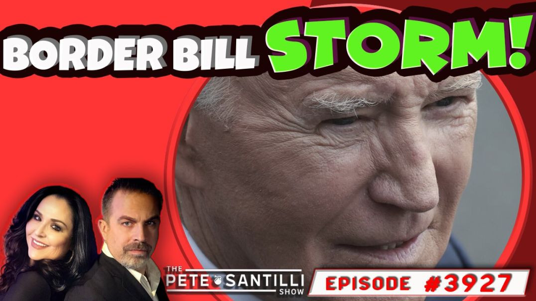 ⁣POLITICAL STORM OVER BORDER BILL [THE PETE SANTILLI SHOW EP#3927 - 02.05.24 9AM]