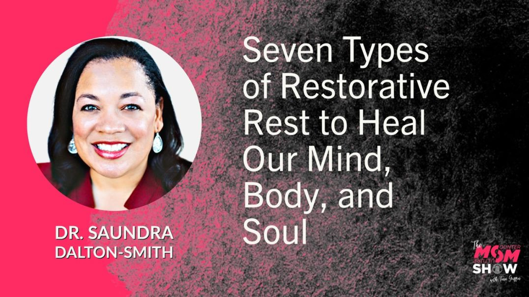 ⁣Ep561 - Seven Types of Restorative Rest to Heal Our Mind, Body and Soul - Dr. Saundra Dalton-Smith