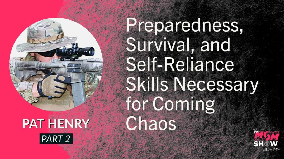 ⁣Ep552 - Preparedness, Survival, and Self-Reliance Skills Necessary for Coming Chaos - Pat Henry