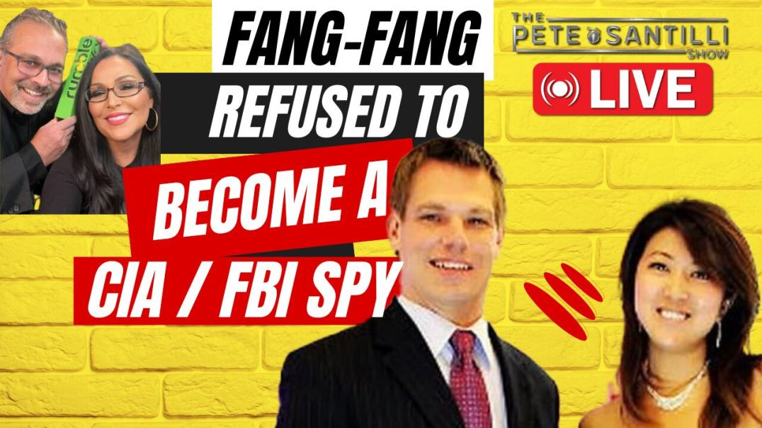 ⁣SWALWELL’s FANG-FANG REFUSED TO BECOME A SPY-RECRUITED BY FBI/CIA[The Pete Santilli Show #3984 9AM]