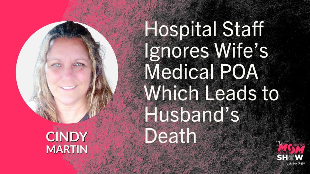 ⁣Ep575 - Hospital Staff Ignores Wife’s Medical POA Which Leads to Husband's Death - Cindy Martin