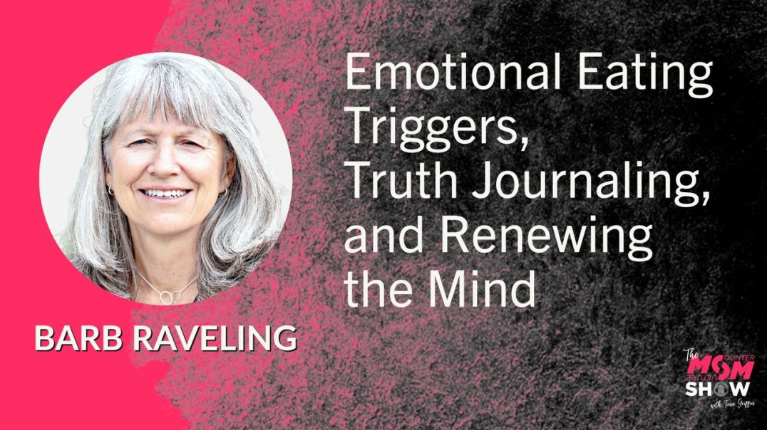 ⁣Ep578 - Emotional Eating Triggers, Truth Journaling, and Renewing the Mind - Barb Raveling