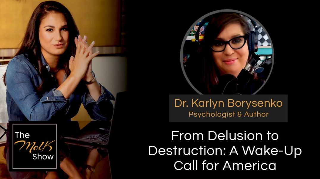 ⁣Mel K & Dr. Karlyn Borysenko _ From Delusion to Destruction_ A Wake-Up Call for America _ 3-12-2