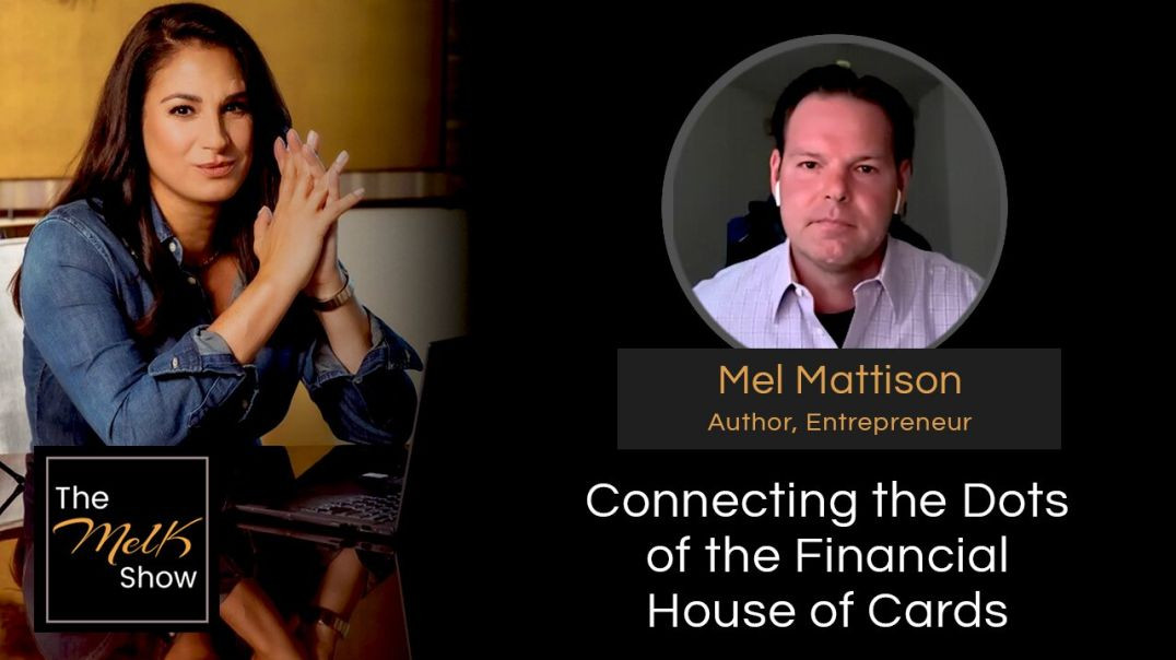 ⁣Mel K & Mel Mattison | Connecting the Dots of the Financial House of Cards | 3-16-24