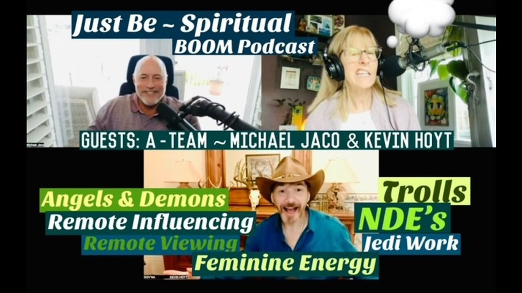 ⁣Just Be~Spirit BOOM： A-Team Michael Jaco & Kevin Hoyt： Jedi Work, Angels & Demons, Remote  V