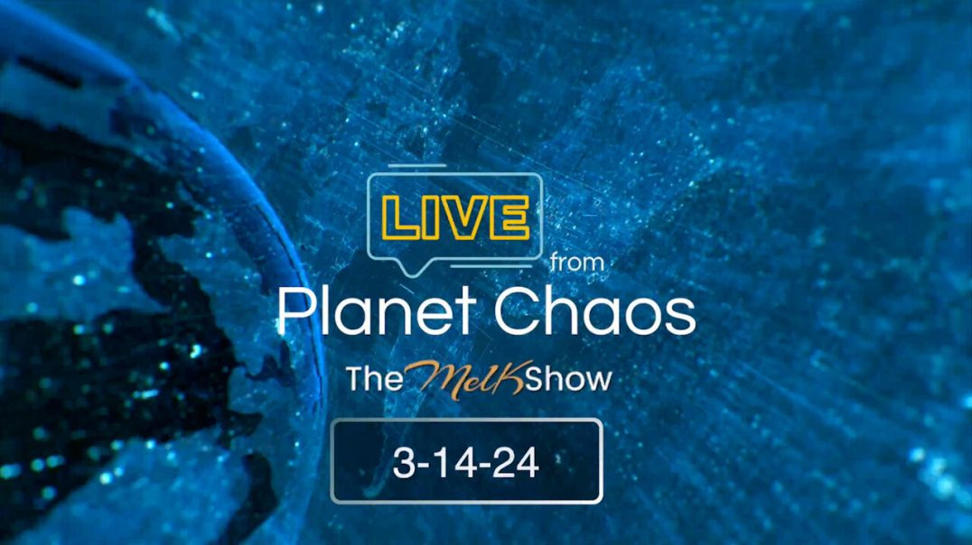 ⁣Live From Planet Chaos with Mel K & Rob | 3-14-24