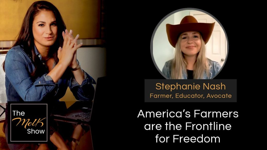 ⁣Mel K & Stephanie Nash | America’s Farmers are the Frontline for Freedom | 3-10-24