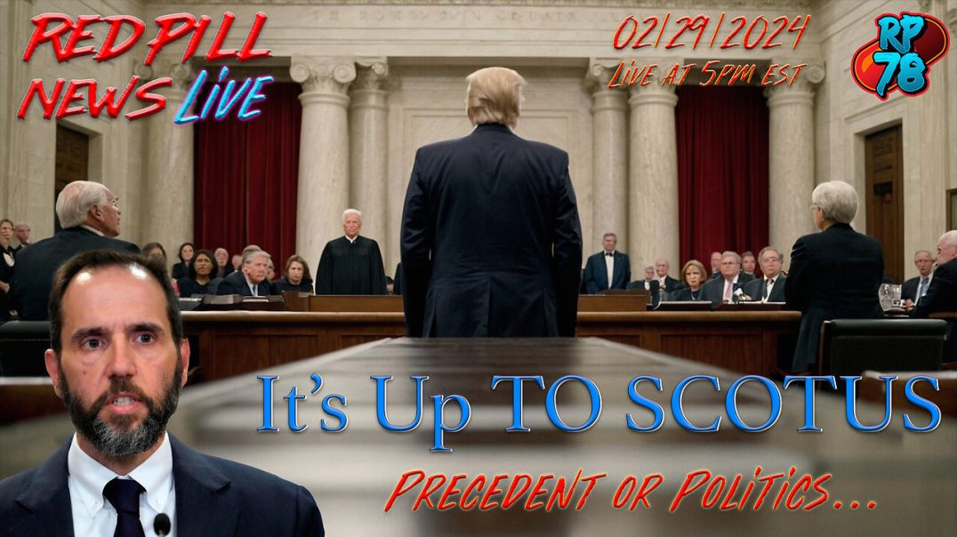 It's up to SCOTUS to Save POTUS on Red Pill News Live