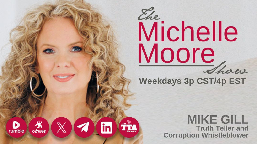 ⁣The Michelle Moore Show: Guest, Mike Gill 'Project Whistleblower: Exposure on James O'Keef