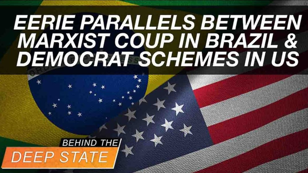 ⁣Eerie Parallels Between Marxist Coup in Brazil & Democrat Schemes in US