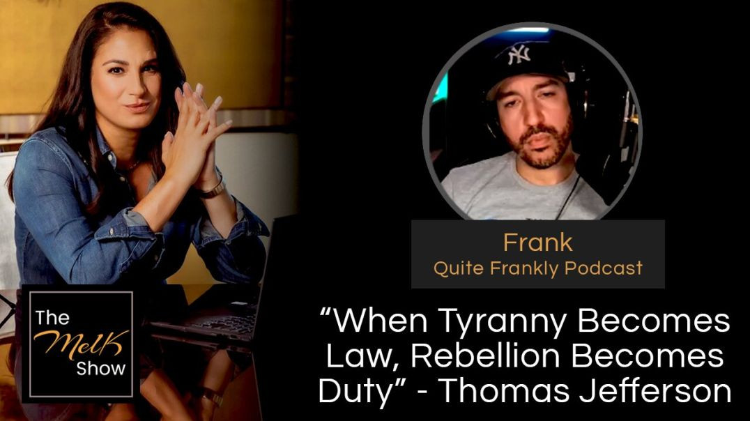 ⁣Mel K & Frank of Quite Frankly | “When Tyranny Becomes Law, Rebellion Becomes Duty” - Thomas Jef