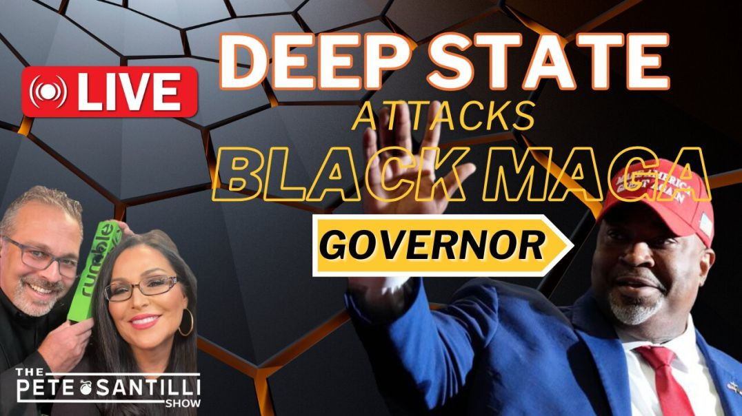 ⁣DEEP STATE ATTACKS BLACK MAGA GOVERNOR MARK ROBINSON [The Pete Santilli Show #3973 - 9AM]