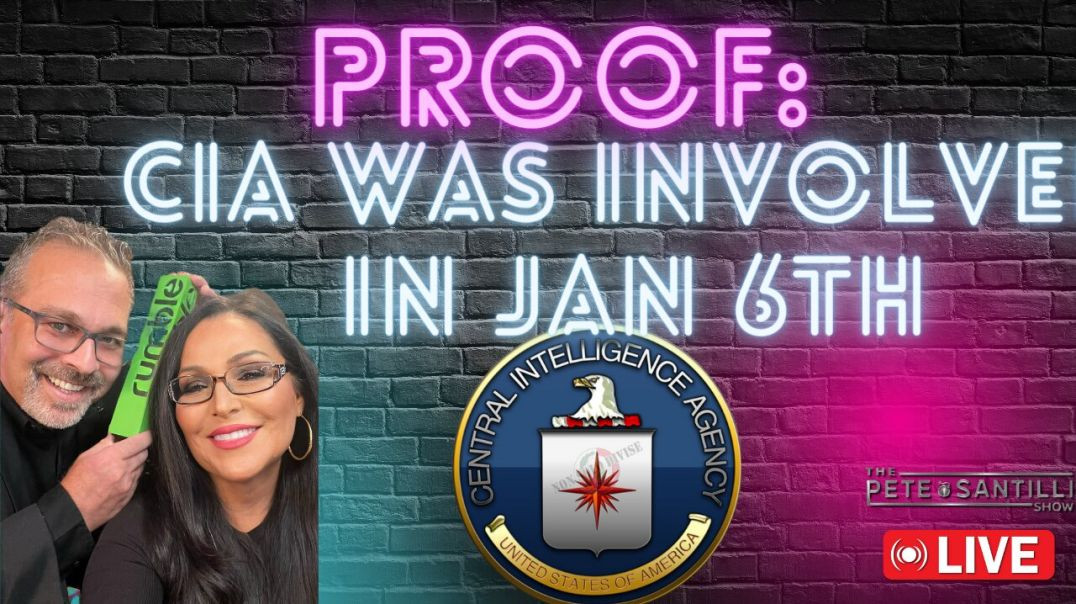 ⁣PROOF: THE CIA WAS INVOLVED IN JAN 6th [The Pete Santilli Show #3981 - 9AM]