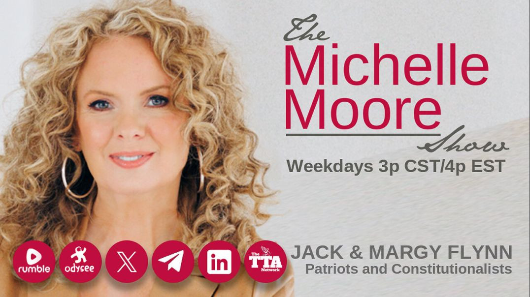 ⁣The Michelle Moore Show: Jack and Margy Flynn 'The Original Constitution, Your Taxation, and th