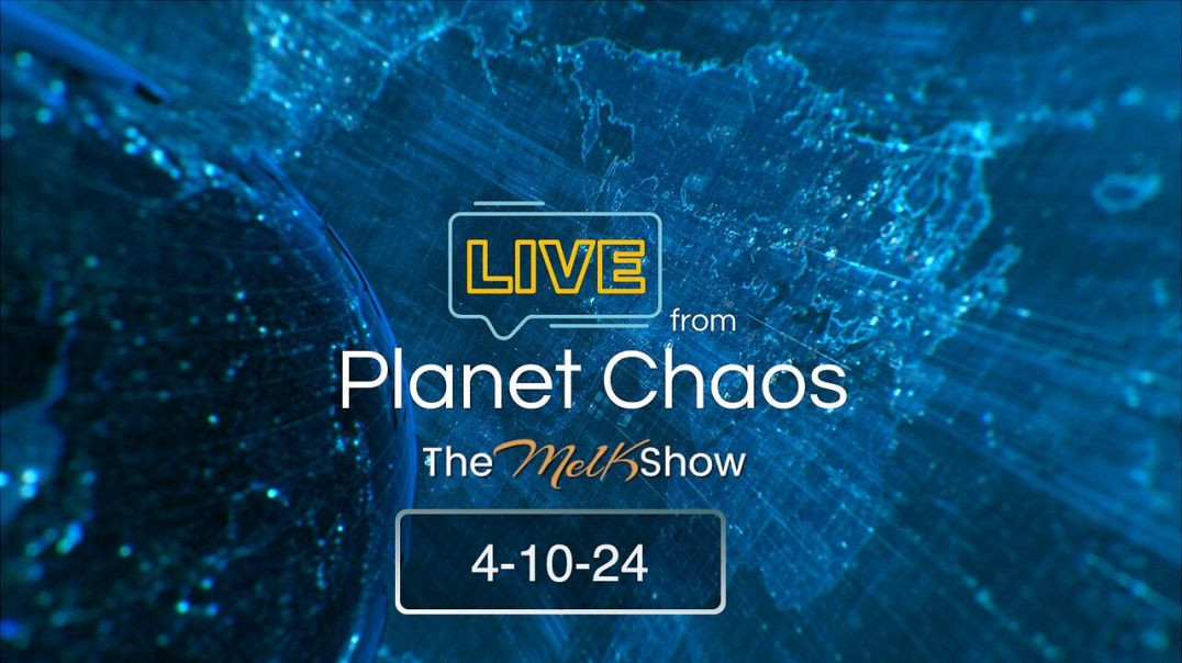 ⁣Live From Planet Chaos w/ Mel K 4-10-24