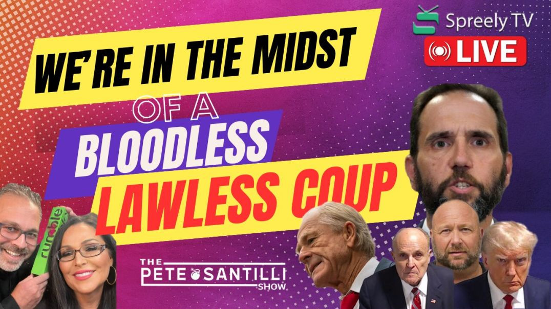 ⁣We’re In The Midst Of A Bloodless, Lawless COUP [The Pete Santilli Show #4020 9AM]