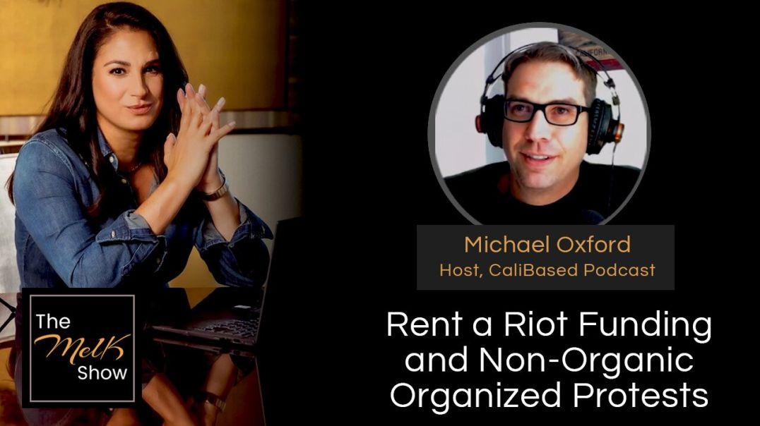⁣Mel K & Michael Oxford | Rent a Riot Funding and Non-Organic Organized Protests | 4-28-24