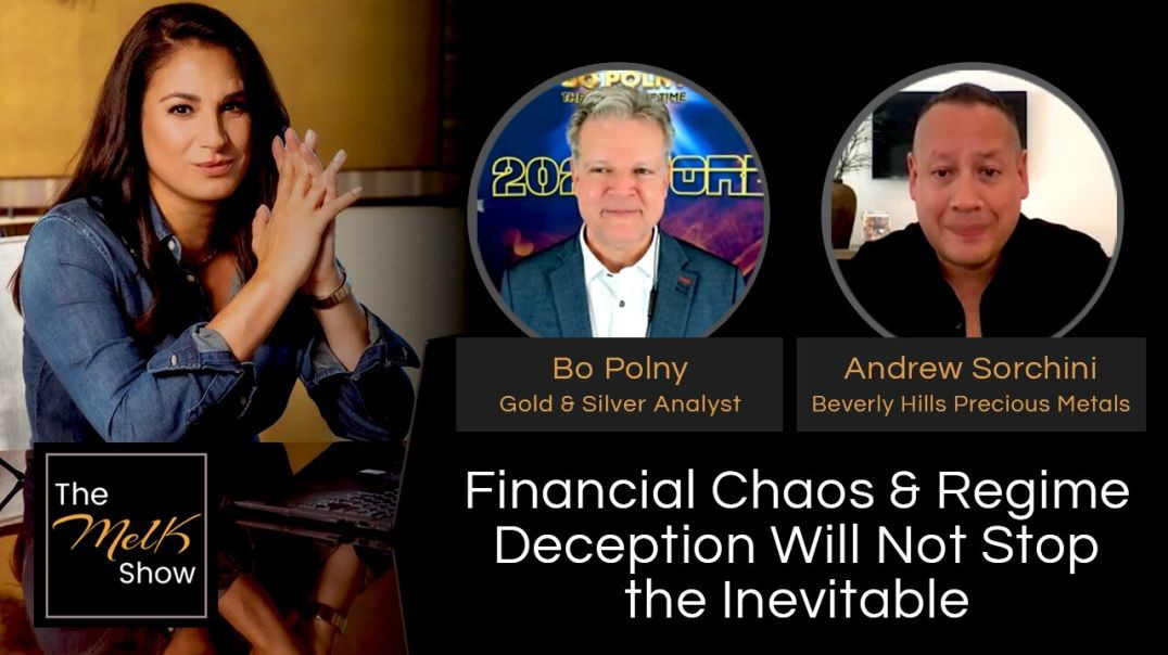 ⁣Mel K w/ Bo Polny & Andrew Sorchini | Financial Chaos & Regime Deception Will Not Stop the I