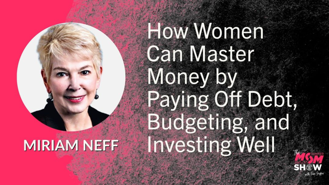 Ep595 - How Women Can Master Money by Paying Off Debt, Budgeting, and Investing Well - Miriam Neff