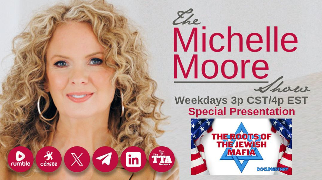 ⁣The Michelle Moore Show: Special Presentation 'The Roots of The Jewish Mafia' Documentary