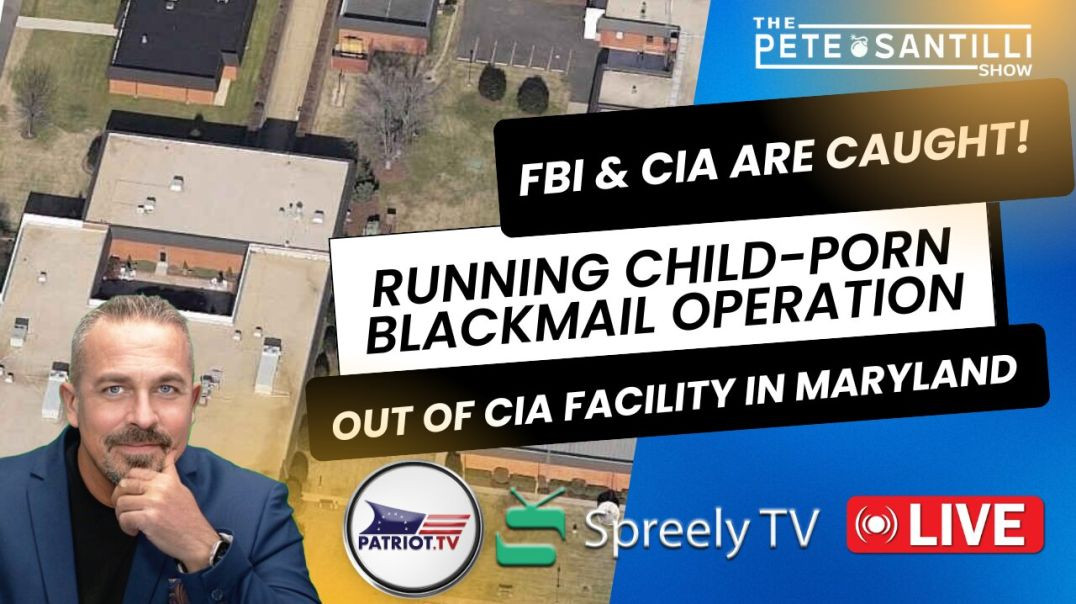 FBI &CIA CAUGHT! RUNNING CHILD-PORN BLACKMAIL OP IN MARYLAND!! [The Pete Santilli Show #4034 9A