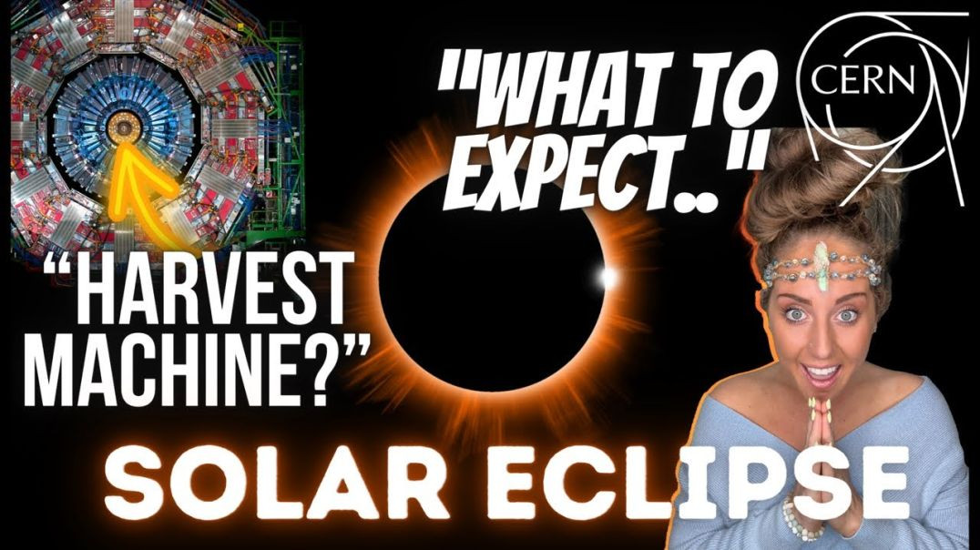 ⁣Solar Eclipse April 8th, CERN Activating😱 ｜Ascension Timeline New Earth
