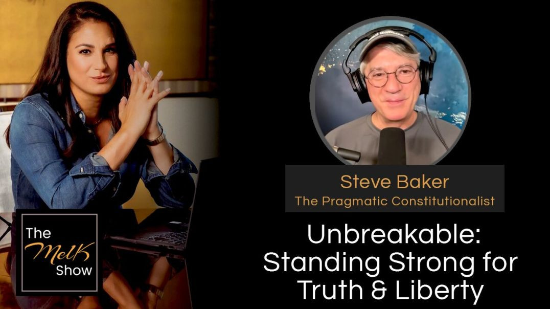⁣Mel K & Steve Baker | Unbreakable: Standing Strong for Truth & Liberty | 4-11-24