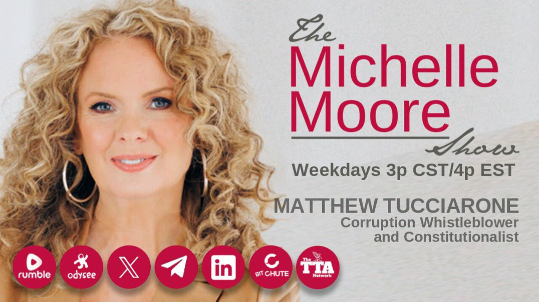 Guest, Matthew Tucciarone 'Corruption Whistleblower and Constitutionalist' The Michelle Mo