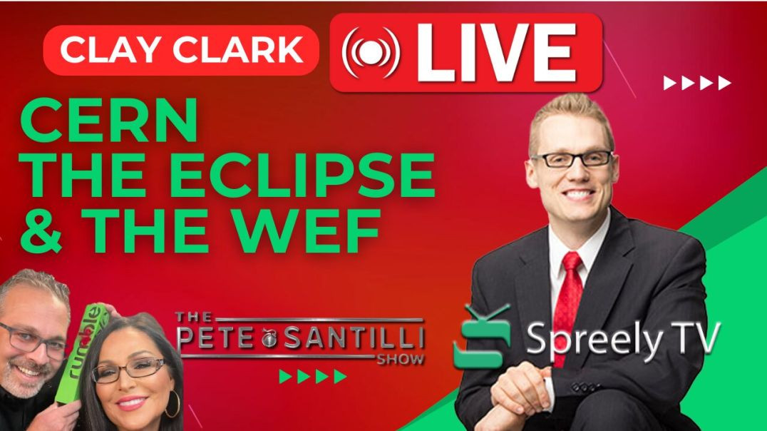 ⁣Pete Santilli Live With Clay Clark - CERN, Eclipse & The WEF [The Pete Santilli Show #4018 9AM]