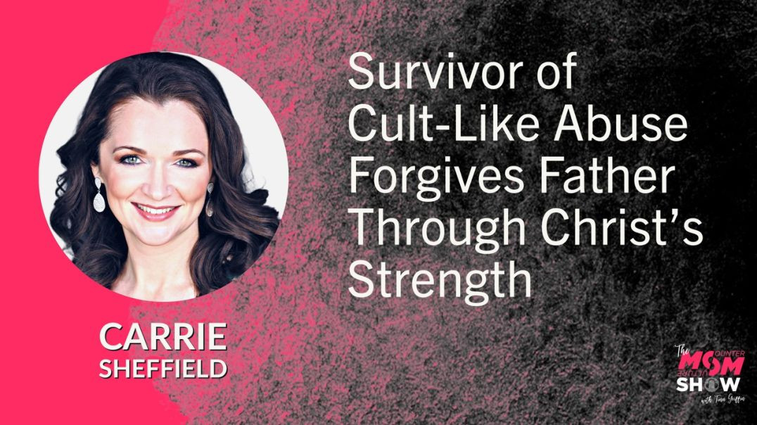 ⁣Ep587 - Survivor of Cult-Like Abuse Forgives Father Through Christ’s Strength - Carrie Sheffield